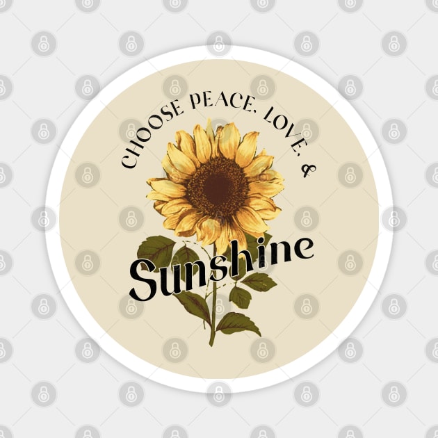 Choose Peace, Love & Sunshine Magnet by LifeTime Design